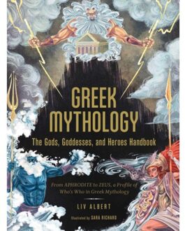Greek Mythology: The Gods, Goddesses, And Heroes Handbook - World Mythology And Folklore - Liv Albert