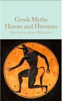 Greek Myths: Heroes And Heroines - Jean Menzies