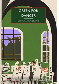 Green For Danger - British Library Crime Classics - Christianna Brand