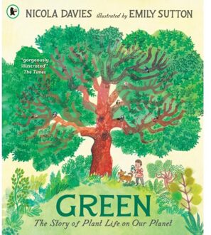Green: The Story Of Plant Life On Our Planet - Nicola Davies