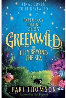 Greenwild: The City Beyond The Sea - Pari Thomson