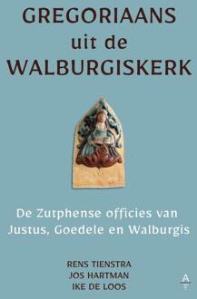 Gregoriaans uit de Walburgiskerk -  Rens Tienstra (ISBN: 9789403760629)