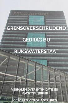 Grensoverschrijdend gedrag bij Rijkswaterstaat -  Victor En Victoria Strijden (ISBN: 9789465016689)