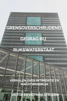 Grensoverschrijdend gedrag bij Rijkswaterstaat -  Victor En Victoria Strijden (ISBN: 9789465121789)