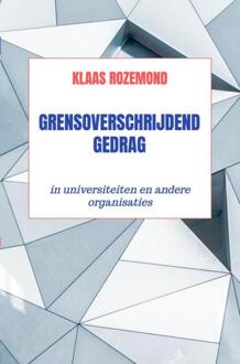 Grensoverschrijdend gedrag -  Klaas Rozemond (ISBN: 9789465317328)