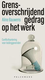 Grensoverschrijdend gedrag op het werk -  Aline Bauwens (ISBN: 9789463838412)