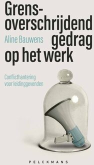 Grensoverschrijdend gedrag op het werk -  Aline Bauwens (ISBN: 9789463839389)