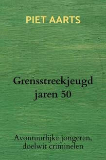 Grensstreekjeugd Jaren 50 - Piet Aarts