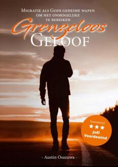 Grenzeloos geloof -  Austin Osazuwa (ISBN: 9789493274174)