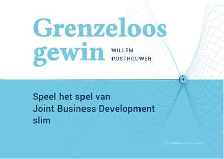 Grenzeloos gewin -  Willem Posthouwer (ISBN: 9789090378848)