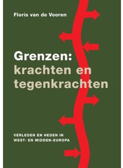 Grenzen: Krachten En Tegenkrachten - Floris van de Vooren