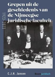 Grepen Uit De Geschiedenis Van De Nijmeegse Juridische Faculteit (1923-2023) - C.J.H. Jansen