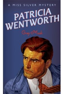 Grey Mask - Miss Silver Series - Patricia Wentworth