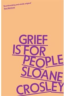 Grief Is For People - Sloane Crosley