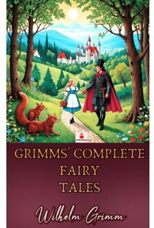Grimms’ Complete Fairy Tales - Wilhelm Grimm