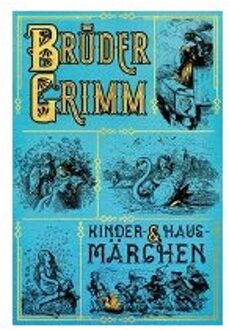 Grimms Märchen: Kinder- Und Hausmärchen - Grimm, Jacob