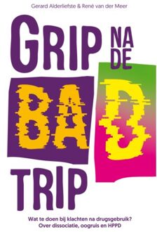 Grip Na De Bad Trip - Gerard Alderliefste