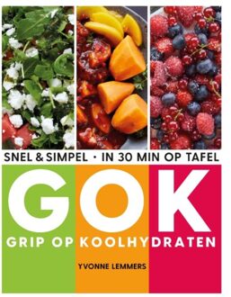 Grip op koolhydraten - snel & simpel, in 30 minuten op tafel - (ISBN:9789021582597)