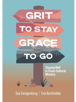 Grit To Stay Grace To Go - Sue Eenigenburg