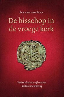Groen De bisschop in de vroege kerk - Ben van den Baar - ebook