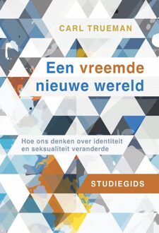 Groen Studiegids Een vreemde nieuwe wereld - Carl Trueman - ebook