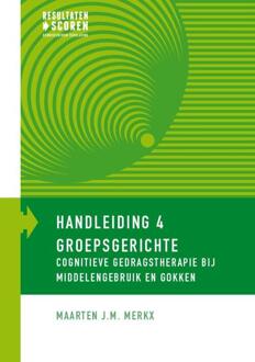 Groepsgerichte cognitieve gedragstherapie bij middelengebruik en gokken - Boek Maarten J.M. Merkx (9492121069)