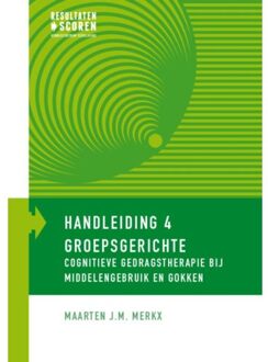 Groepsgerichte cognitieve gedragstherapie bij middelengebruik en gokken - Boek Maarten J.M. Merkx (9492121069)