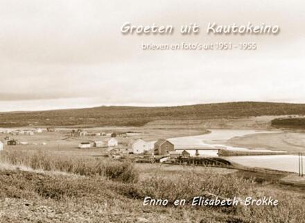 Groeten uit Kautokeino - Boek Enno Brokke (9081917609)