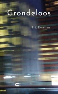 Grondeloos -  Eric Hermsen (ISBN: 9789086843022)