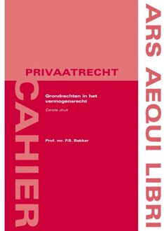 Grondrechten In Het Vermogensrecht - Ars Aequi Cahiers - Privaatrecht - Sjoerd Bakker