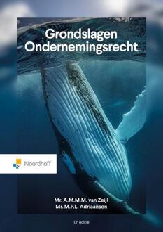 Grondslagen Ondernemingsrecht -  Mr. A. M. M. M. van Zeijl, Mr. M. P. L. Adriaansen (ISBN: 9789001033583)