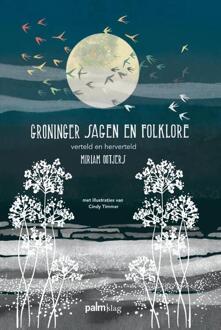 Groninger Sagen En Folklore - Miriam Ootjers