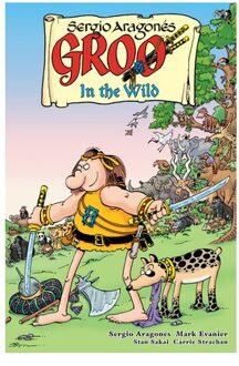 Groo: In The Wild - Sergio Aragones