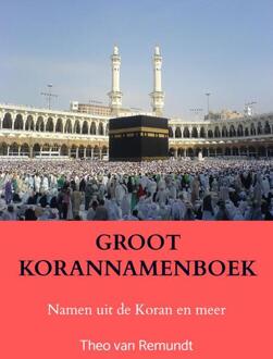 Groot Korannamenboek -  Theo van Remundt (ISBN: 9789403795812)