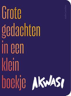 Grote gedachten in een klein boekje -  Akwasi (ISBN: 9789026345654)