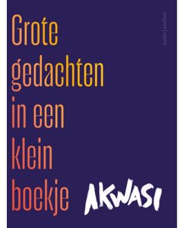 Grote Gedachten In Een Klein Boekje - Akwasi