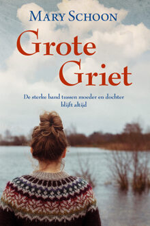 Grote griet -  Mary Schoon (ISBN: 9789020557411)