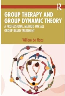 Group Therapy And Group Dynamic Theory - Willem de Haas
