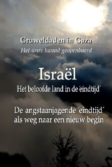 Gruweldaden in Gaza - Het ware ´kwaad´ geopenbaard -  Robin de Ruiter (ISBN: 9789090406237)