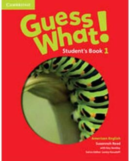 Guess What! American English Level 1 Student's Book - Guess What! - Susannah Reed