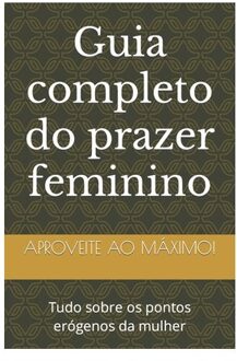 Guia Completo Do Prazer Feminino - Da Luz, Gilson de Paula