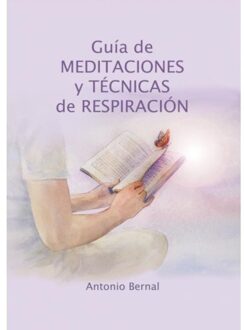 Guía De Meditaciones Y Técnicas De Respiración - Antonio Bernal