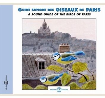 Guide Sonore Des Oiseaux De Paris - A Sound Guide - Sons De La Nature