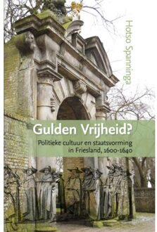 Gulden vrijheid? - Boek Hotso Spanninga (9087042965)