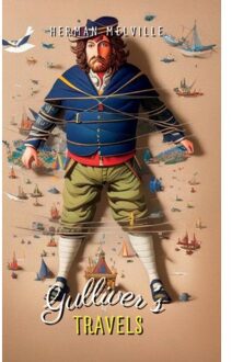 Gulliver’s Travels Into Several Remote Nations Of The World - Jonathan Swift