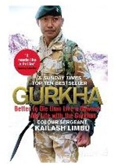 Gurkha : Better to Die than Live a Coward: My Life in the Gurkhas