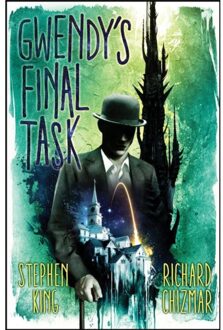 Gwendy's Final Task - Gwendy's Button Box Trilogy - Stephen King