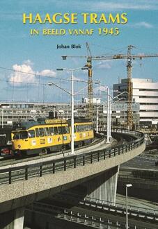 Haagse Trams in beeld vanaf 1945 - Boek Johan Blok (906013351X)