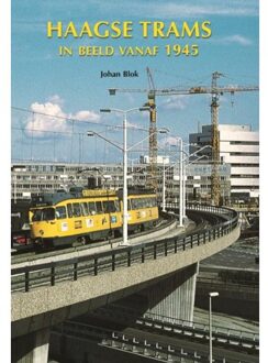 Haagse Trams in beeld vanaf 1945 - Boek Johan Blok (906013351X)