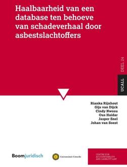 Haalbaarheid Van Een Database Ten Behoeve Van Schadeverhaal Door Asbestslachtoffers - Ucall - Rianka Rijnhout